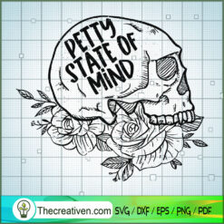 Petty State Of Mind SVG, Floral Skull SVG, Halloween SVG