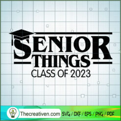 Senior Things Class Of 2023 SVG Cut File for Cricut & Silhouette