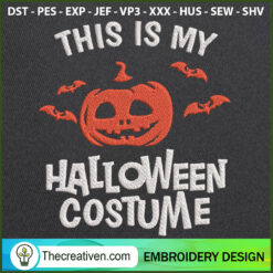 This Is My Halloween Costume Embroidery Design