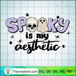 Spooky Is My Aesthetic SVG, Spooky Halloween SVG, Happy Halloween SVG