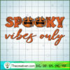 Spooky Vibes Only copy