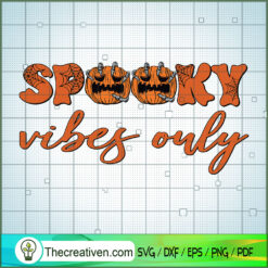 Spooky Vibes Only SVG, Spooky Season SVG, Halloween Pumpkin SVG