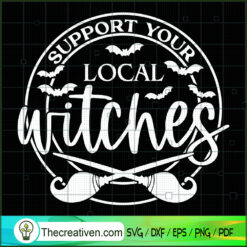 Support Your Local Witches SVG, Witches SVG, Halloween SVG
