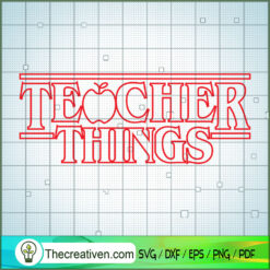 Teacher Things SVG, Stranger Things SVG, The Up Side Down SVG