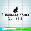 Thackery Binx Fan Club SVG, Hocus Pocus SVG, Black Cat SVG 2 Thackery Binx Fan Club copy