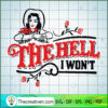 The Hell I Won't SVG, Sassy Cowgirl SVG, Vintage Country Cowgirl SVG 3 The Hell I Wont copy