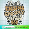 Thick Thighs Spooky Vibes copy