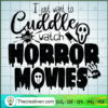 I Just Want To Cuddle Watch  SVG Cut File for Cricut