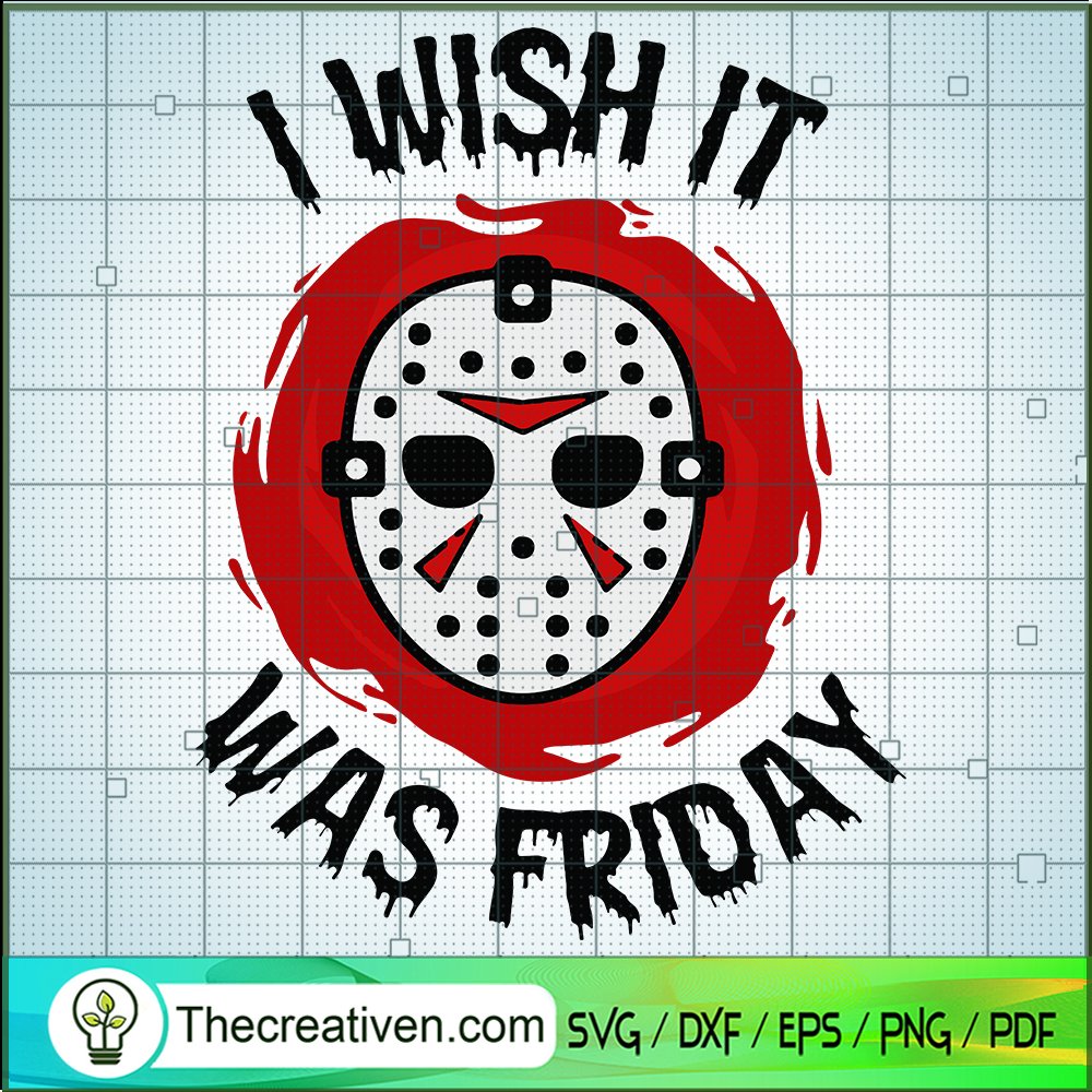 I Wish It Was Friday SVG, Jason Voorhees SVG, Friday The 13th SVG 1 I Wish It Was Friday SVG, Jason Voorhees SVG, Friday The 13th SVG