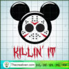 Killin' It SVG, Mickey Jason SVG, Mickey Horror Halloween SVG 2 32 copy
