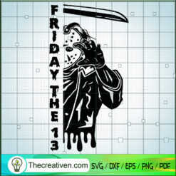 Friday The 13 SVG, Jason Voorhees Killer SVG, Horror Halloween SVG