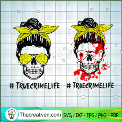 Truecrimelife Messy Bun SVG, Messy Bun SVG, True Crime SVG