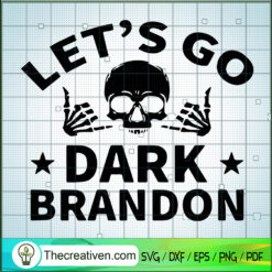 Let's Go Dark Brandon SVG, Dark Brandon SVG, Anti Biden SVG