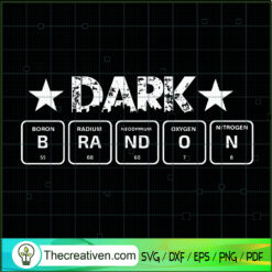 Dark Brandon Chemical Element SVG, Dark Bradon SVG, Anti Biden SVG