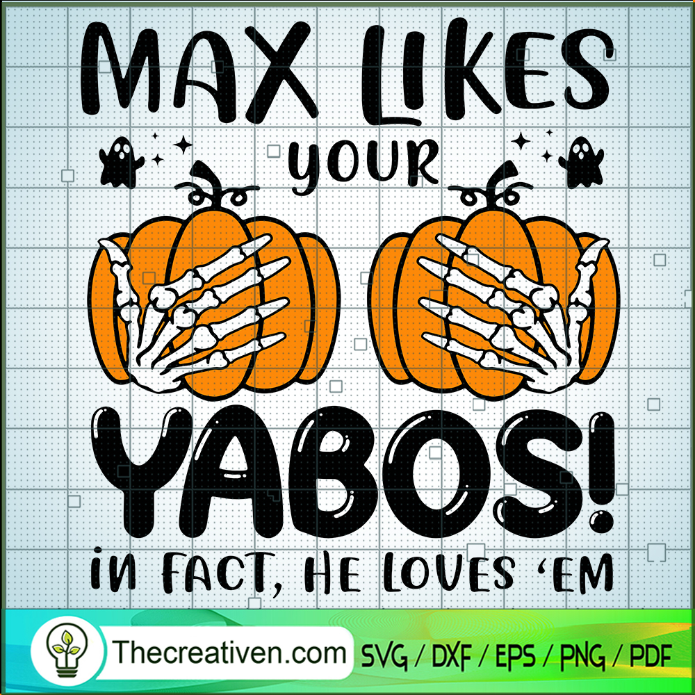 Max Likes Your Yabos In Fact SVG Cut File for Cricut 1 Max Likes Your Yabos In Fact SVG Cut File for Cricut