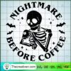 Nightmare Before Coffee SVG Cut File for Cricut & Silh Design 114952