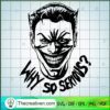 Why So Serious? SVG, Joker SVG, Scary SVG