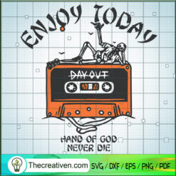 Enjoy Today Hand Of God Never Die SVG Cut File for Cri Design 114983