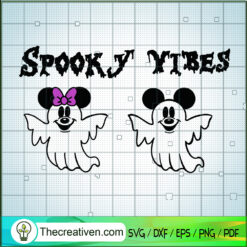 Spooky Vibes SVG, Disney Mouse Ghost SVG, Funny Halloween SVG