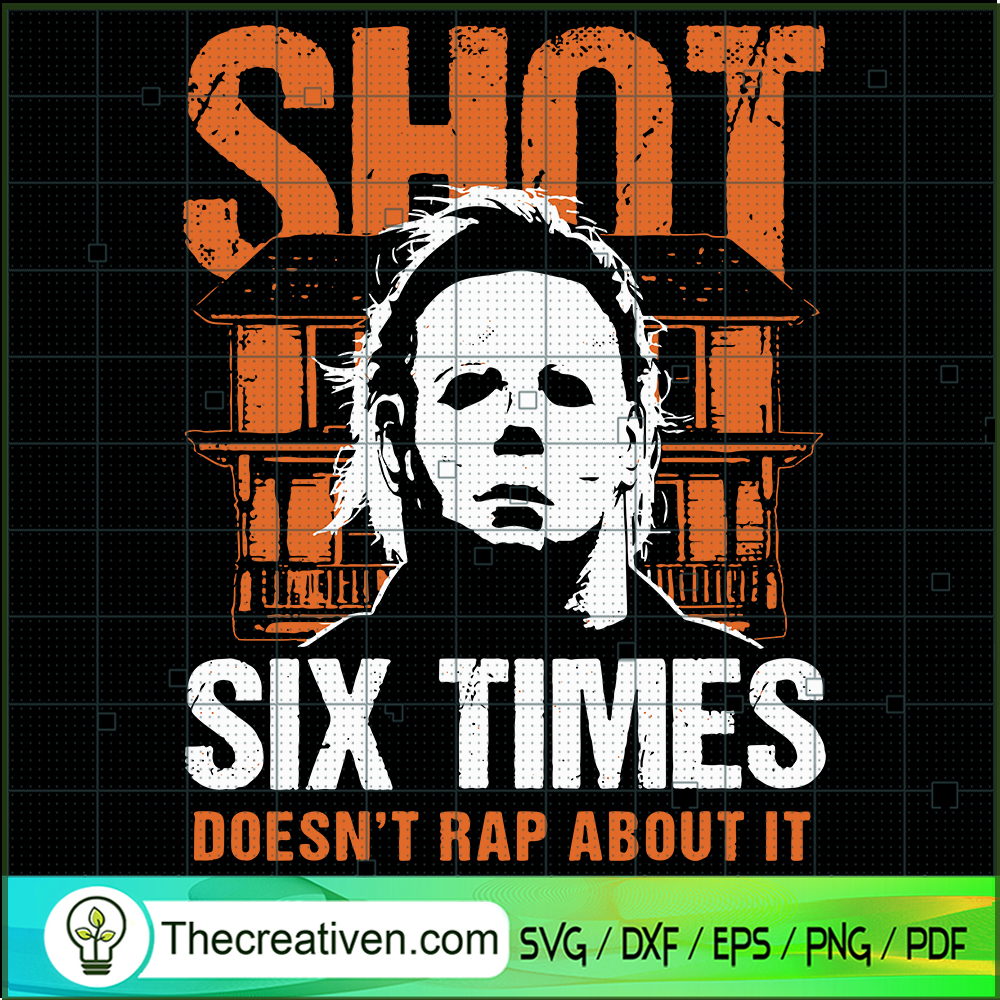 Shot Six Times Doesn't Rap A SVG Cut File for Cricut 1 Shot Six Times Doesn't Rap A SVG Cut File for Cricut