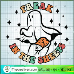 Freaky In The Sheets SVG, Sexy Ghost SVG, Funny Halloween SVG