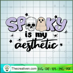 Spooky Is My Aesthetic SVG, Spooky Halloween SVG, Skull And Ghost SVG