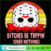 Bitches Be Trippin Over Nothing SVG Cut File for Cricut & Silhouette 3 9 copy 3