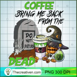 Coffee Bring Me Back From The Dead PNG Clipart – Transparent Download