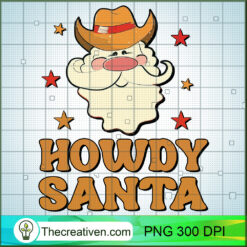 Howdy Santa PNG, Santa Christmas PNG, Funny Christmas Sublimation