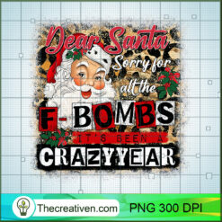 Dear Santa Sorry For All the F PNG Clipart Download