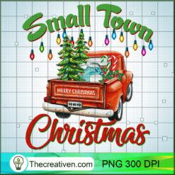 Small Town Christmas PNG, Christmas Truck PNG, Christmas Sublimation