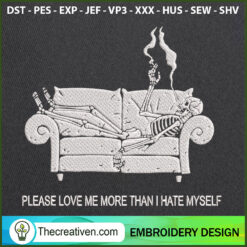 Skeleton Please Love Me More Embroidery Design