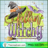 Fellin Witchy PNG, Witches Halloween PNG, Spooky Halloween Sublimation 3 35 copy 2