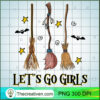 Let's Go Girls PNG, Witches Broom PNG, Halloween Sublimation 2 8 copy 6