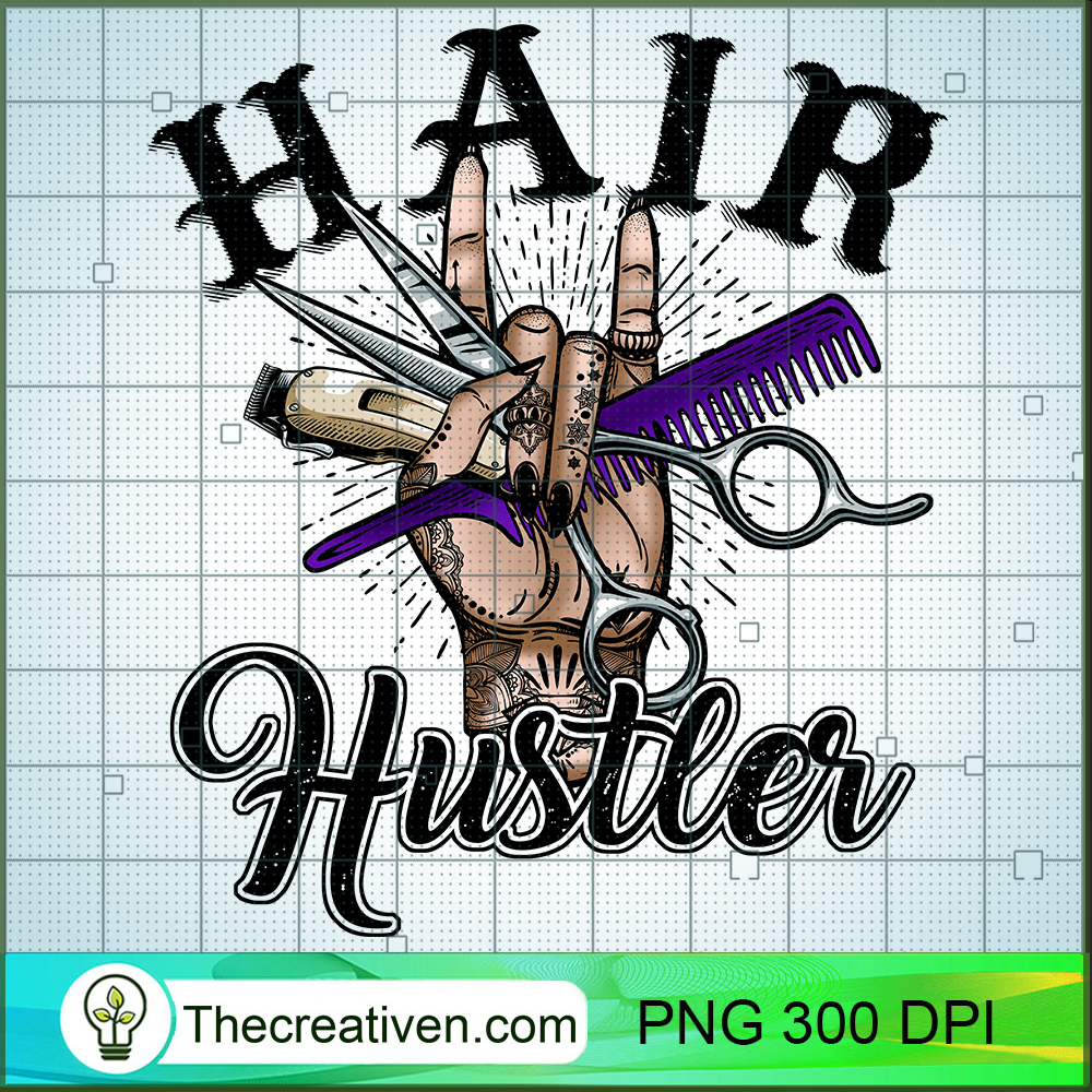 Hair Hustler PNG, Hair Dresser PNG, Rock Hair Sublimation 1 Hair Hustler PNG, Hair Dresser PNG, Rock Hair Sublimation