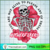 You Are Not Alive To Please An PNG Clipart Download