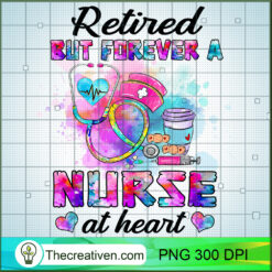 Retired But Forever A Nurse At PNG Clipart Download
