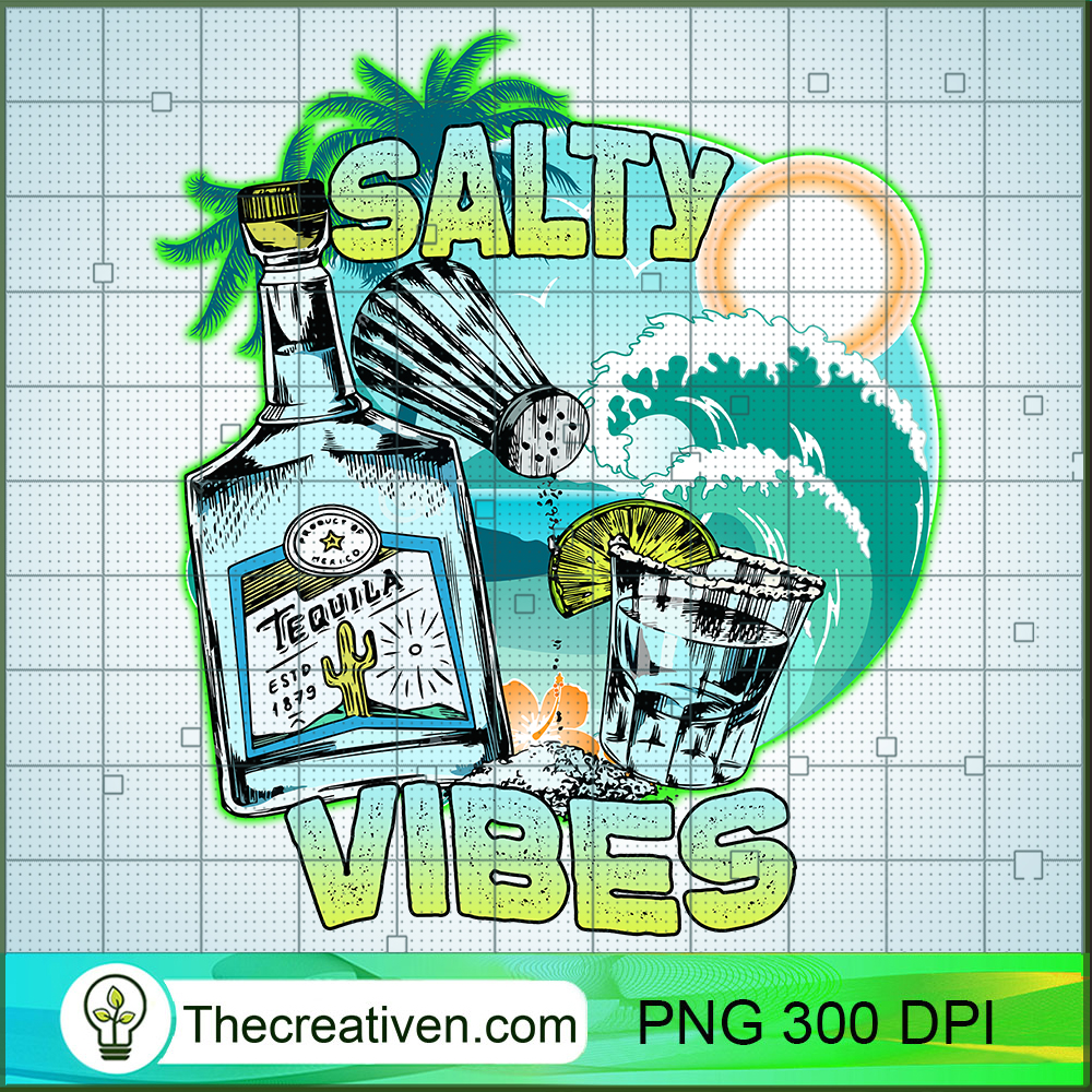 Salty Vibes PNG, Summer Vacation PNG, Tequila Sublimation 1 Salty Vibes PNG, Summer Vacation PNG, Tequila Sublimation