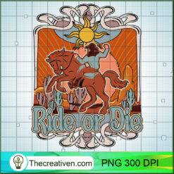 Ride Or Die PNG, Western Cowboy PNG, Wild Card Sublimation