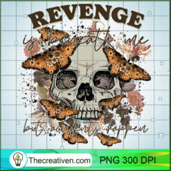 Revenge Is Beneath Me But Acci PNG Clipart Download