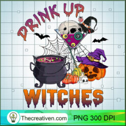 Drink Up Witches PNG, Witches Poison PNG, Halloween Sublimation