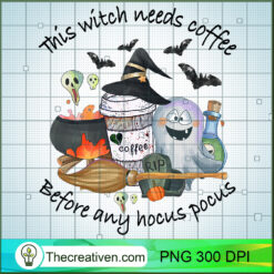 This Witch Needs Coffee Before PNG Clipart Download