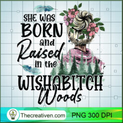 She Was Born And Raised In The PNG Clipart Download
