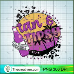 Tan And Tipsy PNG, Summer Day PNG, Beach Life Sublimation