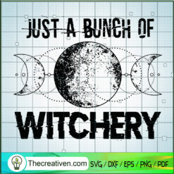 Just a Bunch Of Witchery SVG, Moon SVG, Cauldron SVG