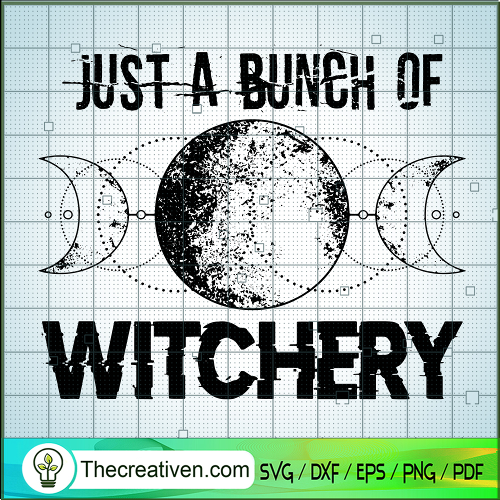 Just a Bunch Of Witchery SVG, Moon SVG, Cauldron SVG 1 Just a Bunch Of Witchery SVG, Moon SVG, Cauldron SVG