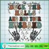 Deck The Halls And Not Your SVG Cut File for Cricut 2 12 copy 7