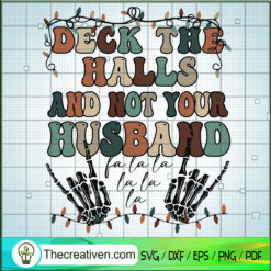 Deck The Halls And Not Your  SVG Cut File for Cricut