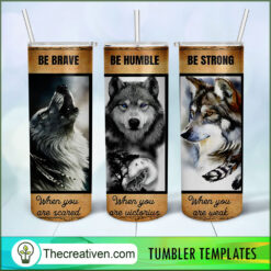 Be Brave Be Humble Be Strong F Tumbler Wrap Download