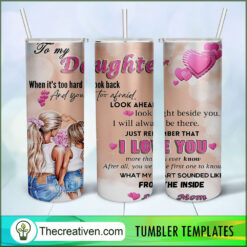To My Daughter Full Tumbler Wrap Tumbler Wrap – Digital Download